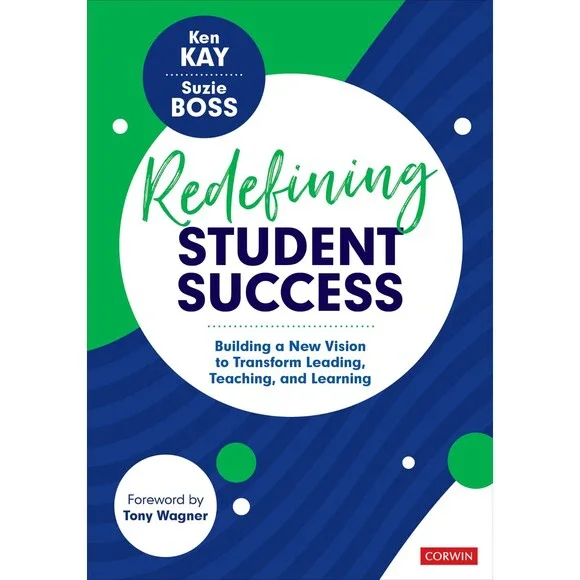 Redefining Student Success: Building a New Vision to Transform Leading, Teachin