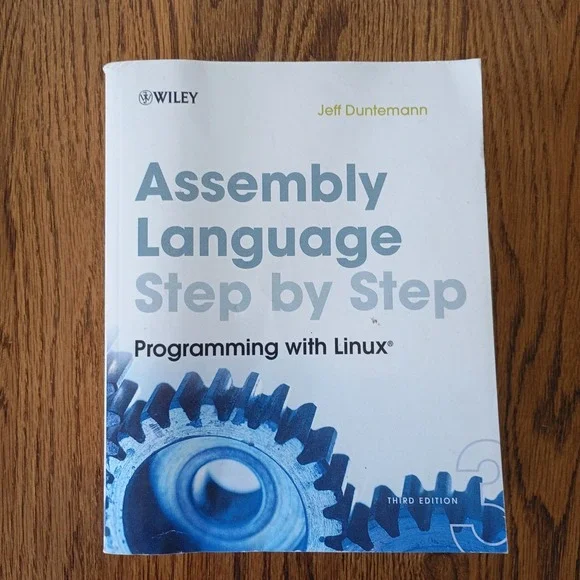 Assembly Language Step-By-Step: Programming with Linux by Jeff Duntemann: Used