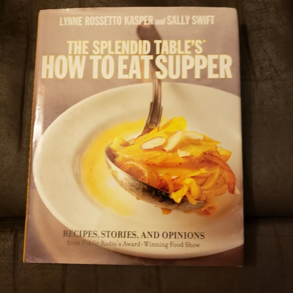 The Splendid Table's How to Eat Supper‎ By Kasper & Swift   Hardcover