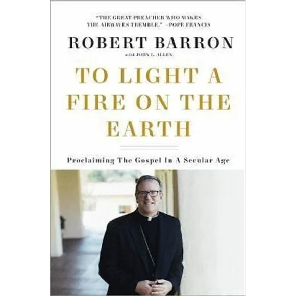 To Light a Fire on the Earth : Proclaiming the Gospel‎ in a Secular Age by...