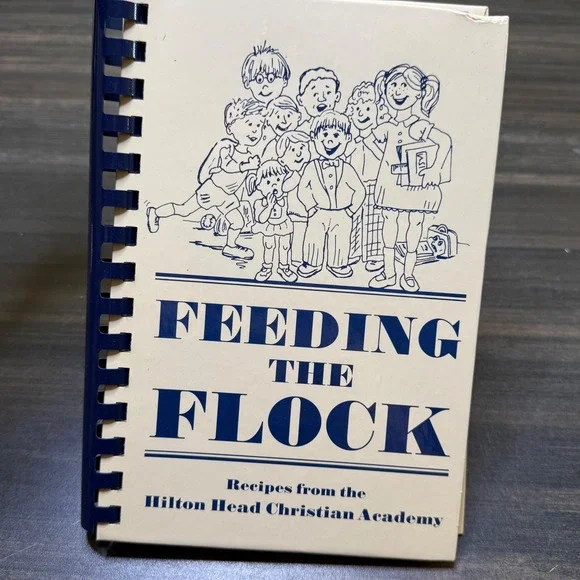 Feeding‎ the Flock Cookbook Hilton Head Christian Academy Recipes