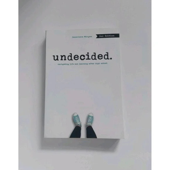 Undecided, 2nd Edition : Navigating Life and‎ Learning after High School by...