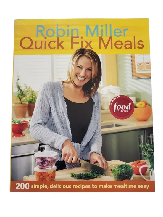 Robin Miller Quick Fix Meals Food Network Cookbook 200 Simple Recipes