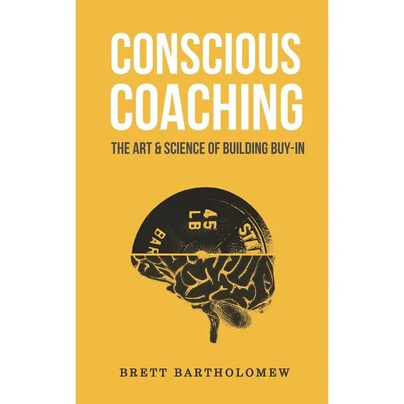 Conscious Coaching: The Art and Science of Building Buy-In