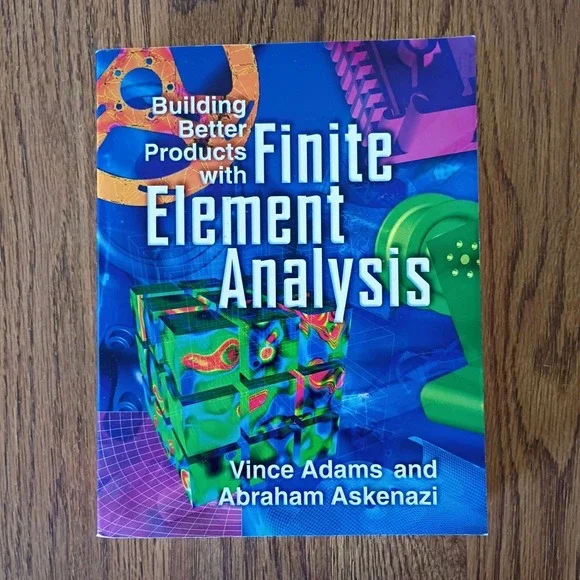 Building Better Products with Finite Element Analysis Adams 1999 1st Ed OnWord
