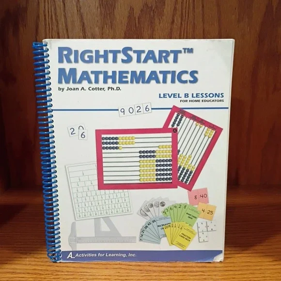 RightStart Mathematics, Level B Lessons for Home Educators by Joan A Cotter Ph D