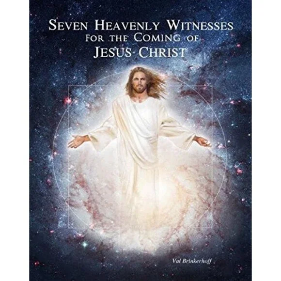 Seven Heavenly Witnesses of the Coming of Jesus Christ