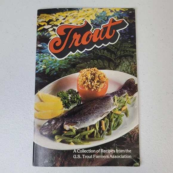 Trout A Collection of Recipes from the‎ U.S. Trout Farmers Association 1982