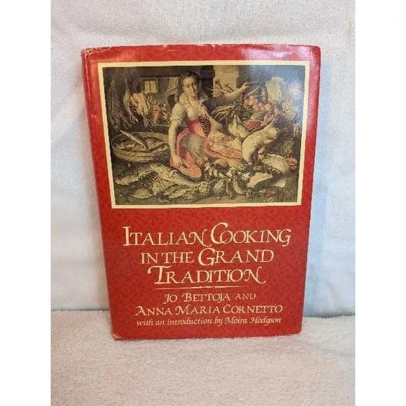 Italian Cooking in the Grand Tradition Cookbook Jo Bettoja Anna Cornetto