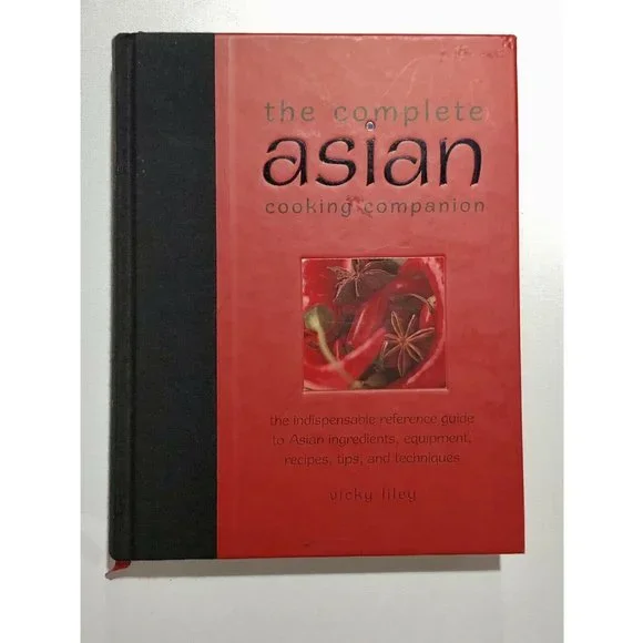 The Complete Asian Cooking Companion - Vicky‎ Liley - 640 Pages