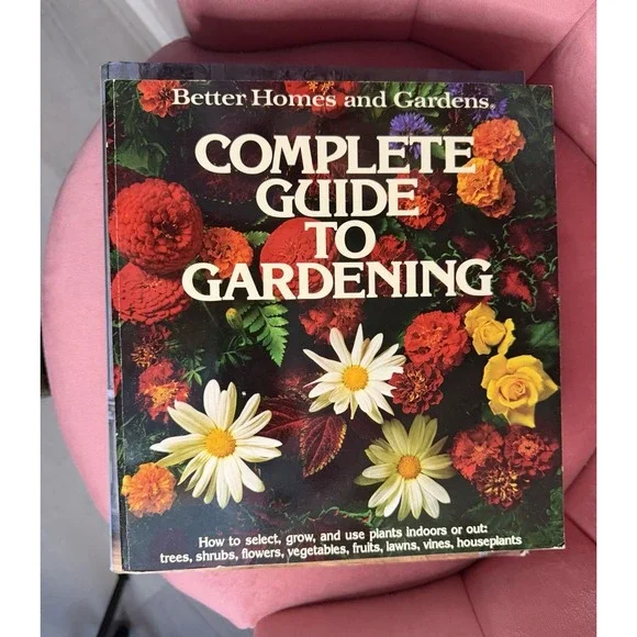 Better Homes and Gardens Complete Guide to Gardening soft cover