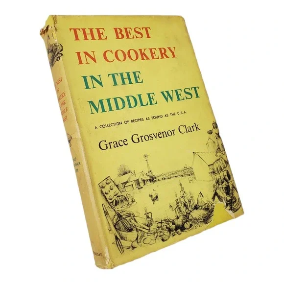 Grace Grosvenor Clark  THE BEST COOKERY‎ IN THE MIDDLE WEST  1956 HC/DJ 1stEd
