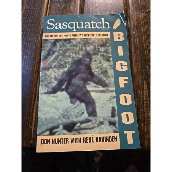 Sasquatch Bigfoot‎ Search N Americas Incredible Creature Don Hunter