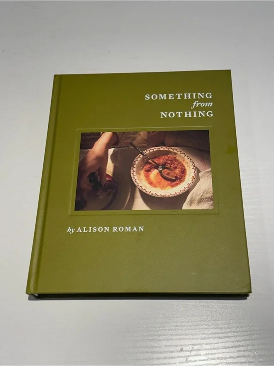 Something From Nothing by Alison Roman Hardcover Cookbook
