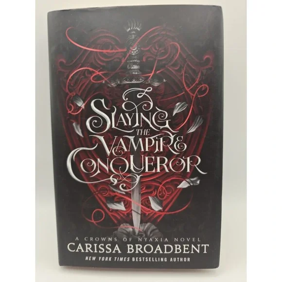 Slaying the Vampire Conqueror : A Crowns of Nyaxia Novel by Carissa Broadbent...