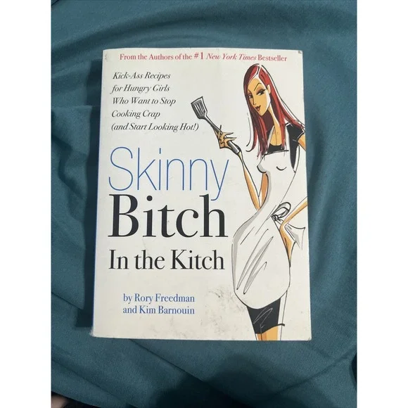 Skinny B**** in the Kitch: Kick-Ass Solutions for Hungry Girls Who Want to Stop