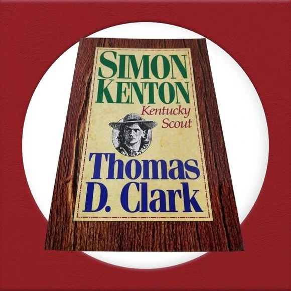 Simon Kenton: Kentucky Scout by Thomas D. Clark (paperback)