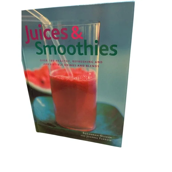 JUICES & SMOOTHIES By Suzannah J. Farrow Olivier‎ - Hardcover