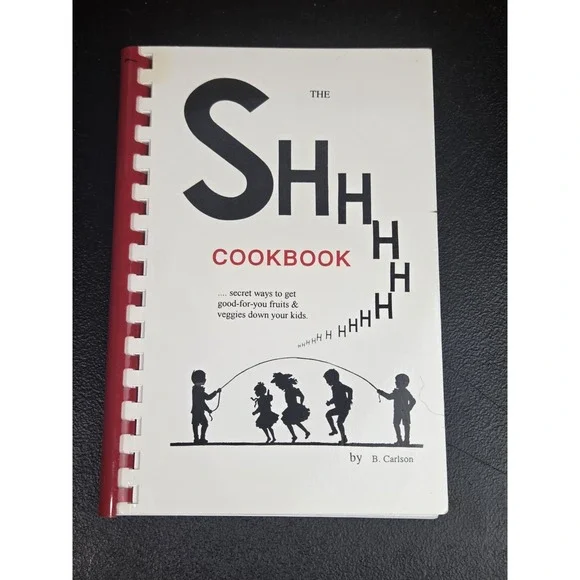Shhhhhh.....Cookbook‎ How To Get Kids To Eat Fruits And Vegetables Cookbook