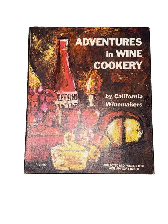 Adventures in Wine Cookery by California Winemakers, Hardback Spiral Bound 1965