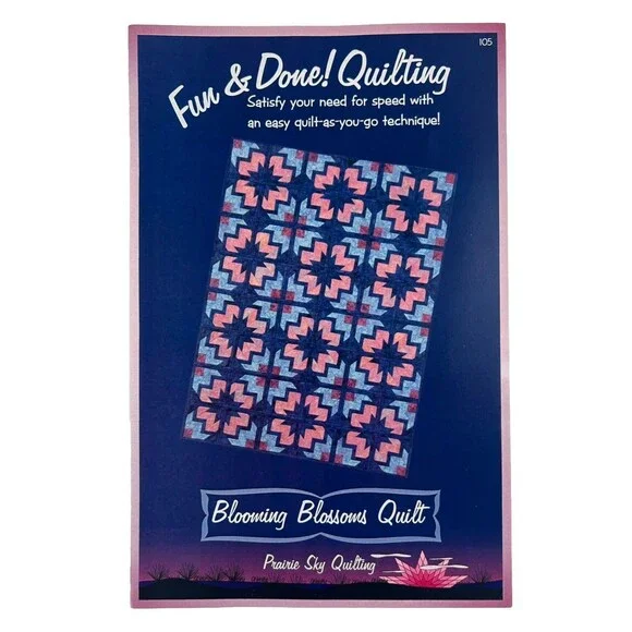 Prairie Sky Quilting, #105, Blooming Blossoms Quilt Instructions Pattern
