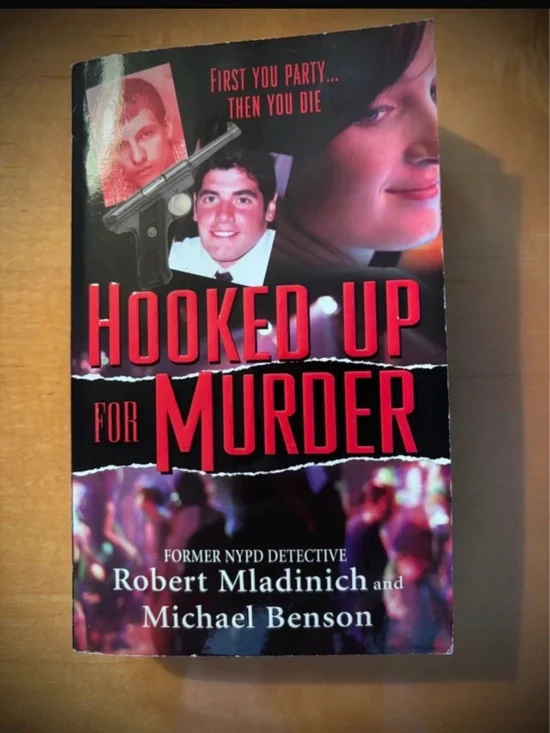 True Hooked Up for Murder by Robert Mladinich & Michael Benson - Out of Print