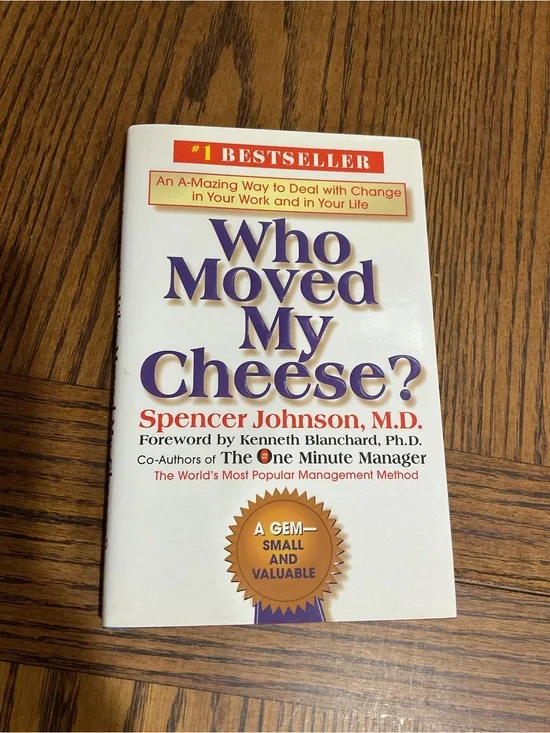 Who Moved My Cheese? by Spencer Johnson - how to deal with change in life