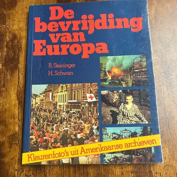 De bevrijding van Europa Paperback 1980 by Steininger R. - Schwan H.