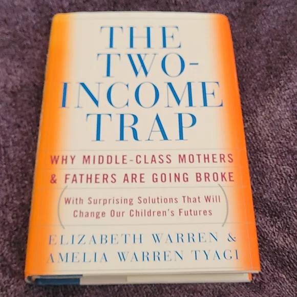 The Two Income Trap. Hardcopy by Elizabeth Warren & Amelia Warren Tyagi.