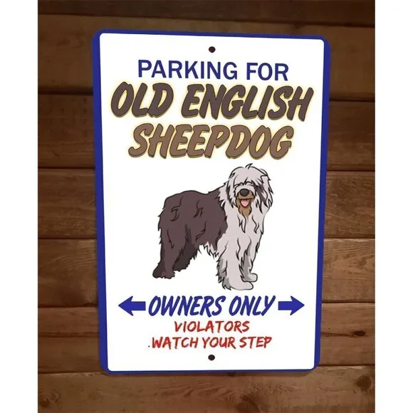 Parking for Old English Sheep Dog Owners Only 8x12 Metal Wall‎ Animal Sign