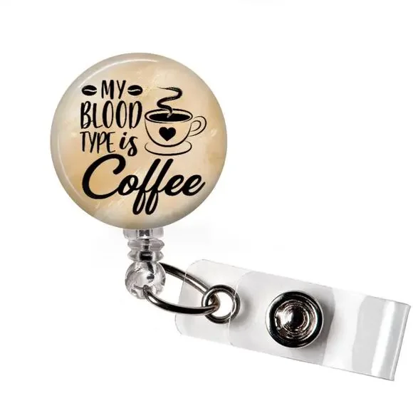Coffee Lover Badge Reel My Blood Type Is Coffee Funny Caffeine Gift ID Holder