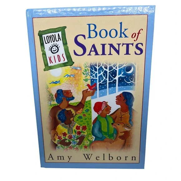 Loyola Kids Book of Saints by Amy Welborn Childrens‎ Religious History for Kids