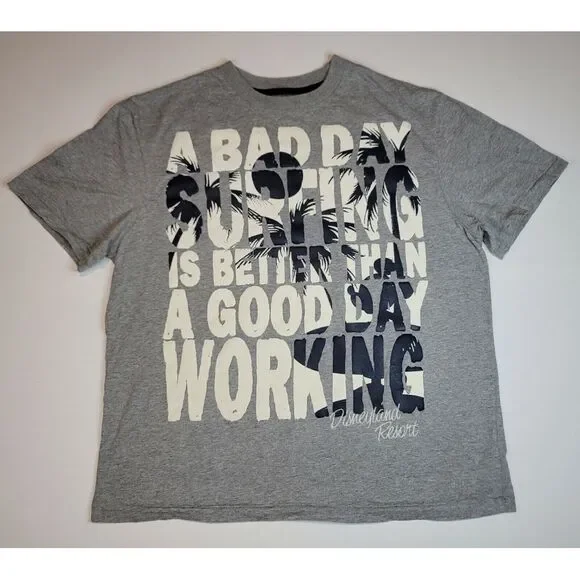 Disney Parks T-Shirt Mens Lrg. A Bad Day Surfings Better Than A Good Day Working