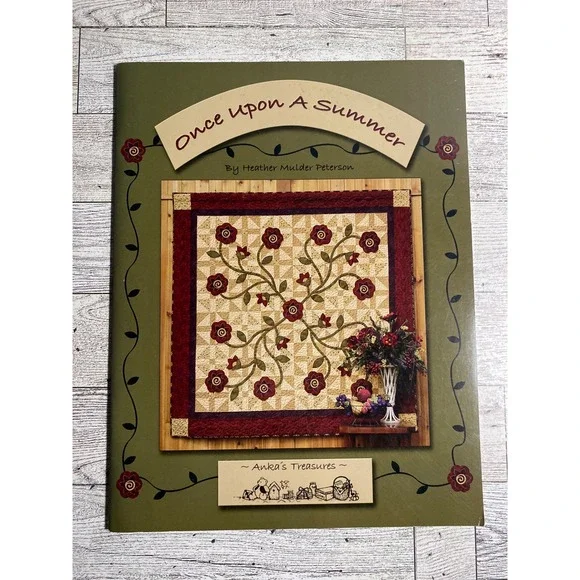Once Upon A Summer Heather Mulder Peterson 2004 Quilt Pattern Book Anka Treasure