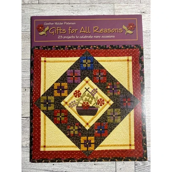 Gifts for All Reasons Heather Mulder Peterson 2005 Quilt Knit Craft Book 23 Proj