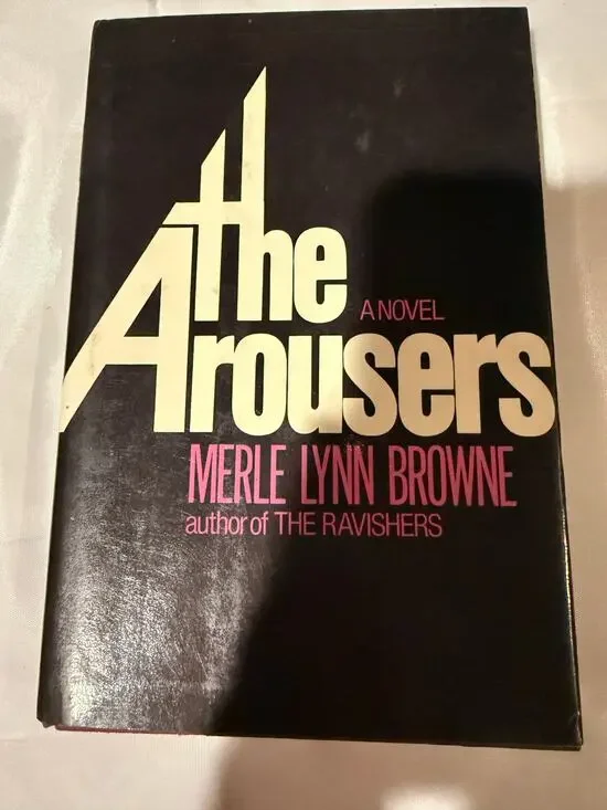 The Arousers by Merle Lynn Brown - 1974 First Edition Hardcover w/DJ