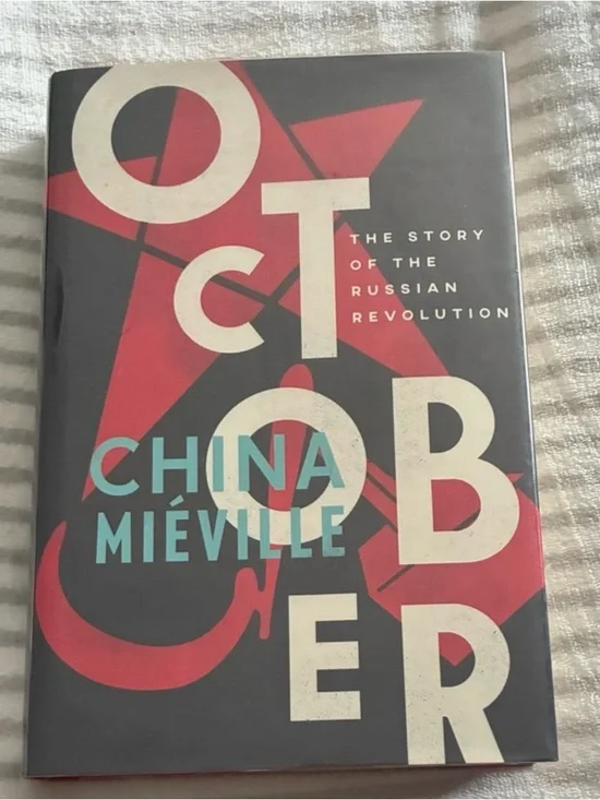 October; The Story of the Russian Revolution by China Mieville