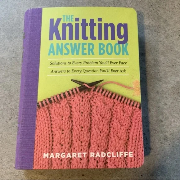 The Knitting Answer Book: Solutions to Every Problem You’ll Ever Face