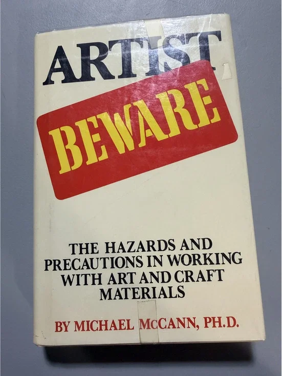 Artist Beware: The Hazards and Precautions in Working with Art and Craft Mat