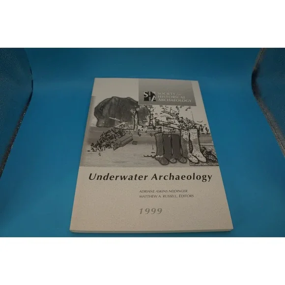 Society for Historical Archaeology 1999 Underwater Archaeology Journal Book
