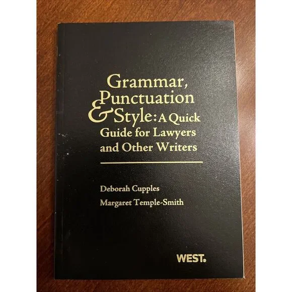 Grammar, Punctuation & Style : A Quick Guide for Lawyers and Other Writers, P...