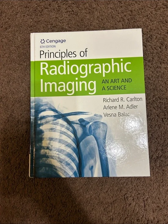 Principles of Radiographic Imaging Textbook - 6th edition