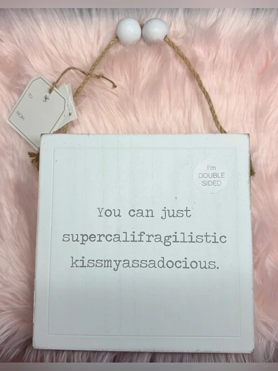 White Double-Sided Wooden Decorative Sign with Humorous Quote