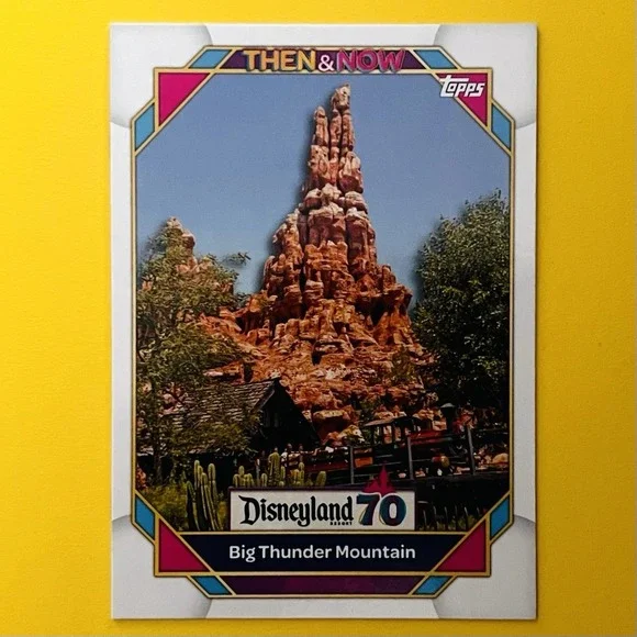 2025 Topps Disneyland‎ 70th Big Thunder Mountain #19 Then & Now Railroad Ride