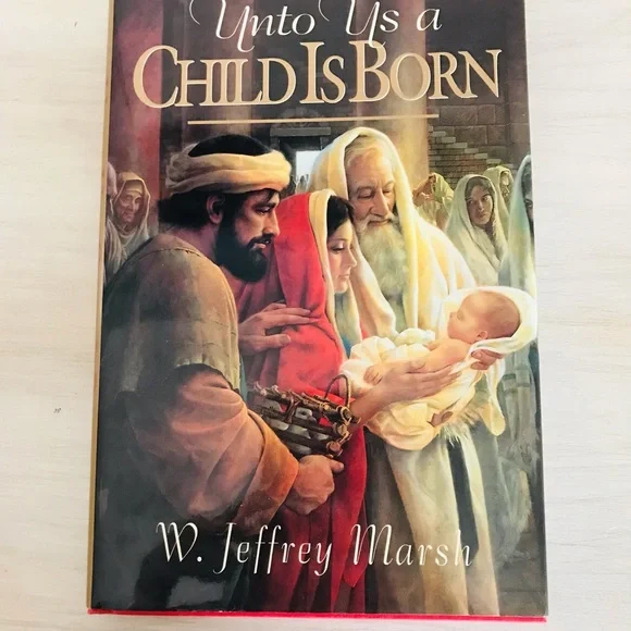 Unto Us a Child Is Born by W. Jeffrey Marsh — Red & Cream Illustrated Book