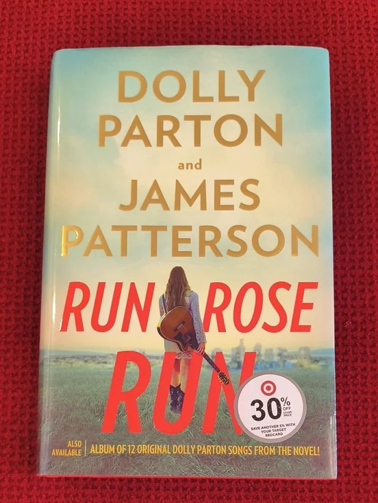 Run, Rose, Run By Dolly Parton & James Patterson Hardcover NWT