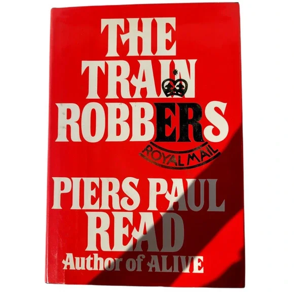 The Train Robbers by Piers Paul‎ Read Railroad Fiction 1978 Hardcover Book