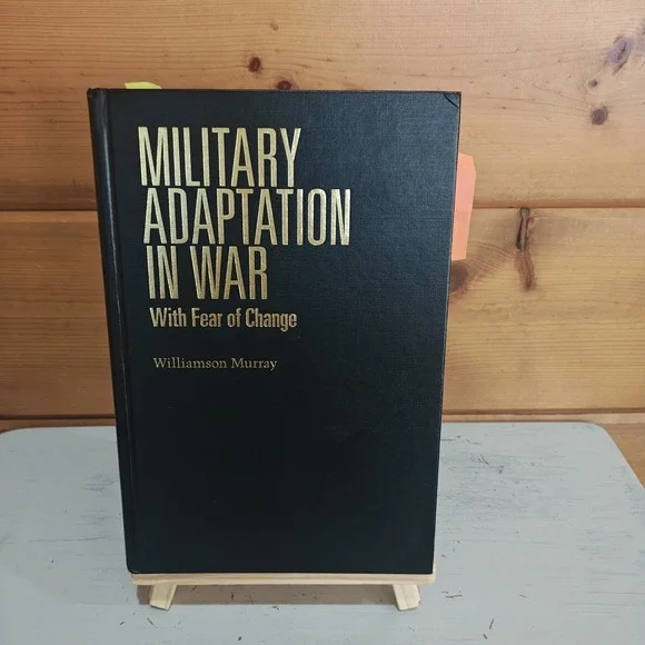 Military Adaptation in War: With Fear of Change by Williamson Murray (English) H