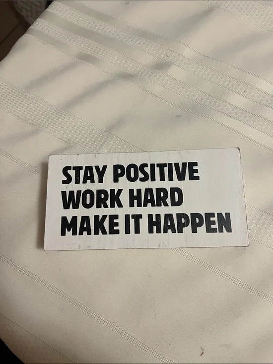 Stay Positive Work Hard Motivational Plaque