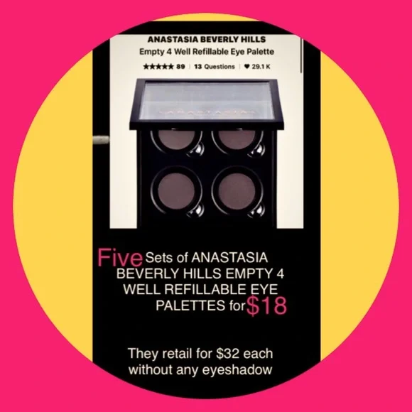 Anastasia Beverly Hills 5 for $18 refillable palettes‎
